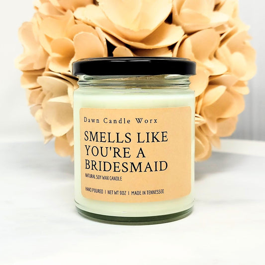 Smells Like You're A Bridesmaid