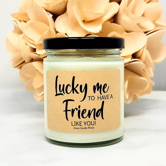 Lucky Me To Have A Friend Like You