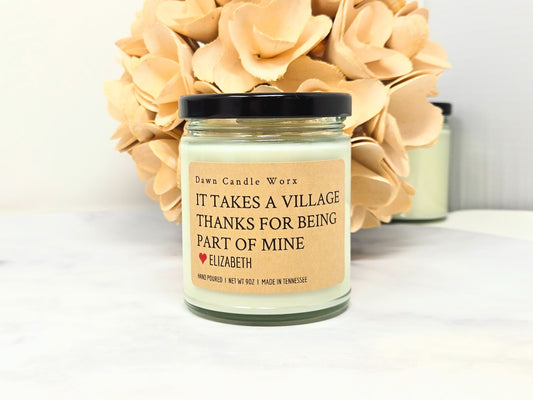 It Takes A Village. Thank You For Being Part of Mine