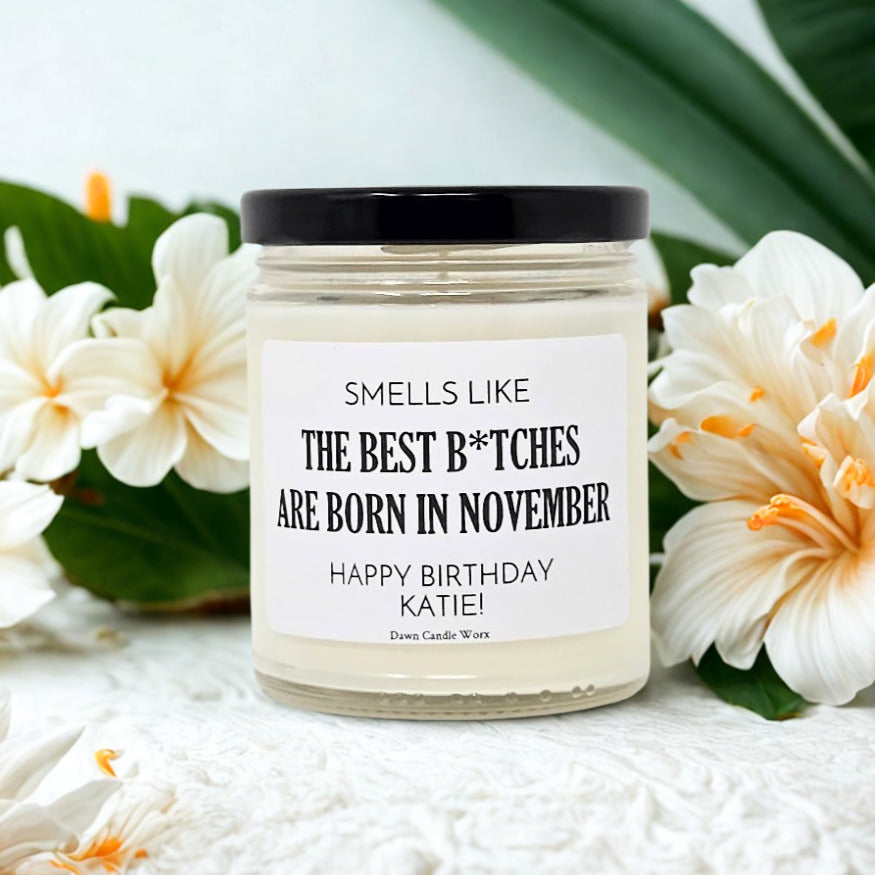 Smells Like The Best B*tches Are Born In November