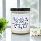 You're The Mom Everyone Wishes They Had