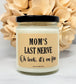 Mom's Last Nerve Candle