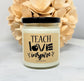 Teacher Candle - Teach Love Inspire